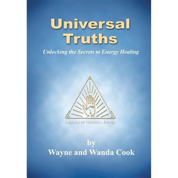 Pre-Owned Universal Truths: Unlocking the Secrets of Energy Healing (Paperback)