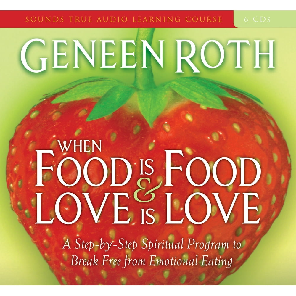 When Food Is Food and Love Is Love A StepbyStep Spiritual Program