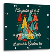 3drose, the Greatest Gift of All Is Spending Time with Family Christmas Tree, 10x10 Wall Clock