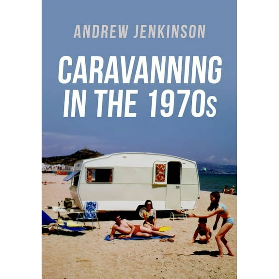 Caravanning in the 1970s (Paperback)