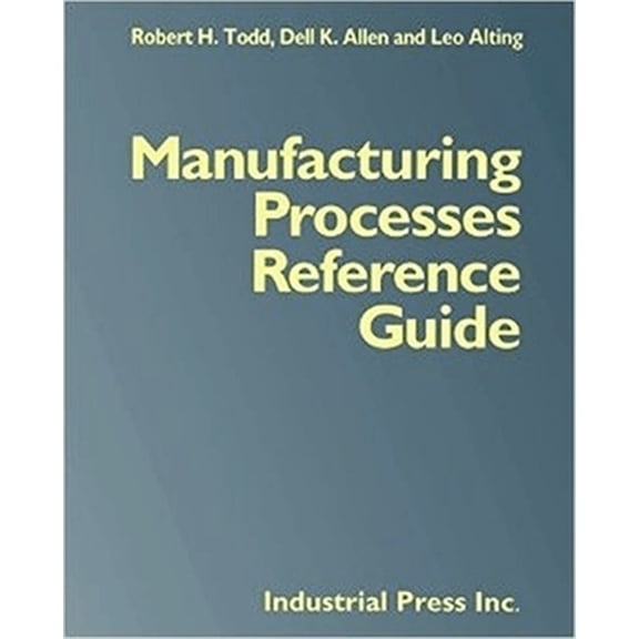 Pre-Owned Manufacturing Processes Reference Guide (Paperback) 0831130490 9780831130497