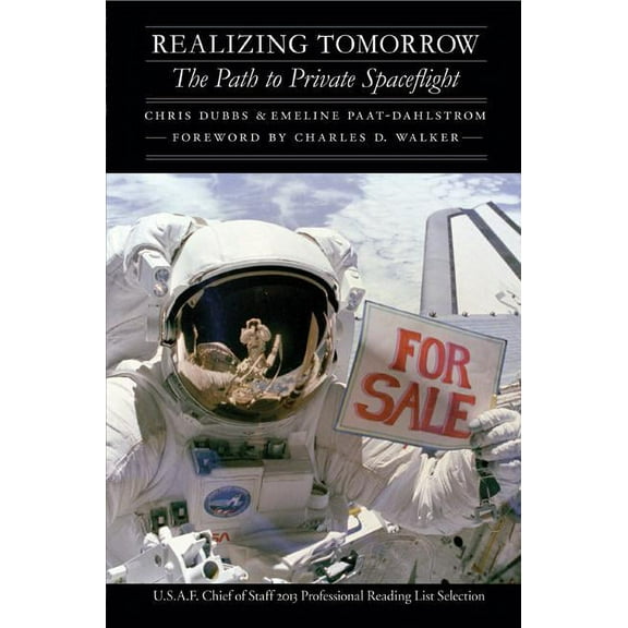 Outward Odyssey: A People's History of S Realizing Tomorrow: The Path to Private Spaceflight, (Paperback)