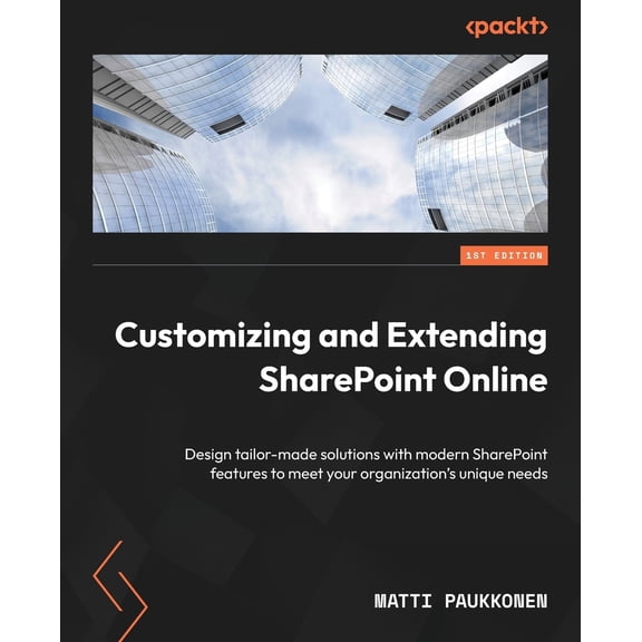 Pre-Owned Customizing and Extending SharePoint Online: Design tailor-made solutions with modern SharePoint features to meet your organization's unique needs (Paperback) 1803244895 9781803244891