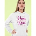 thumbnail image 2 of Home Is Where My Mom Is Hoodie Women -Image by Shutterstock, Female Large, 2 of 4