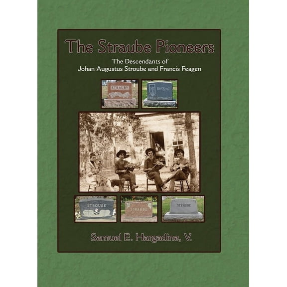 The Straube Pioneers, (Hardcover)