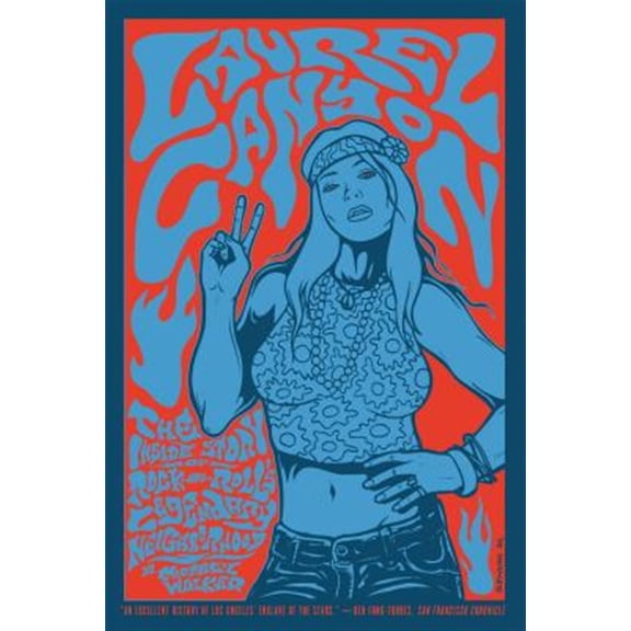 Pre-Owned Laurel Canyon: The Inside Story of Rock-And-Roll's Legendary Neighborhood Paperback