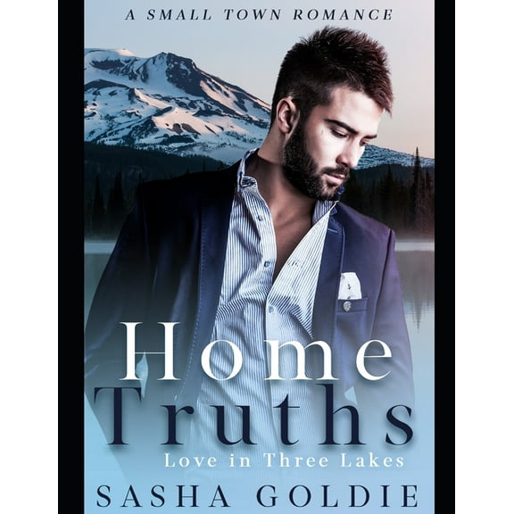 Love in Three Lakes: Home Truths : A Small Town Romance (Series #1) (Paperback)
