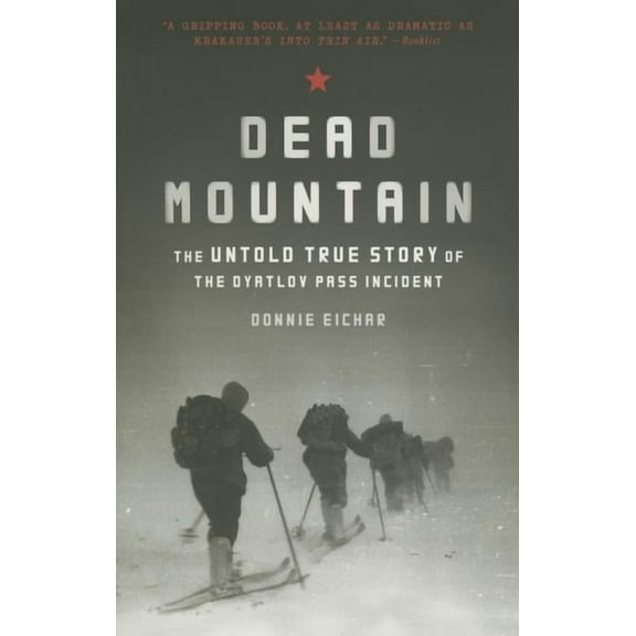 Dead Mountain: The Untold True Story of the Dyatlov Pass Incident, (Paperback)