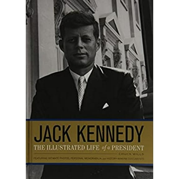 Pre-Owned Jack Kennedy: The Illustrated Life of a President (Hardcover) 0811868982 9780811868983