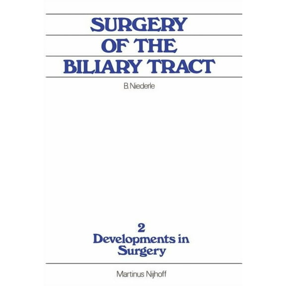 Developments in Surgery Surgery of the Biliary Tract: Old Problems New Methods, Current Practice, Book 2, (Paperback)