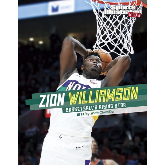 Sports Illustrated Kids Stars of Sports Zion Williamson: Basketball's Rising Star, (Hardcover)