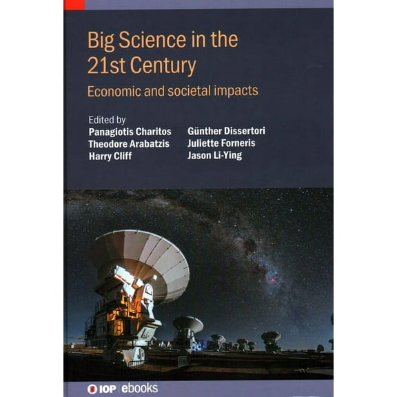 Big Science in the 21st Century: Economic and societal impacts, (Hardcover)