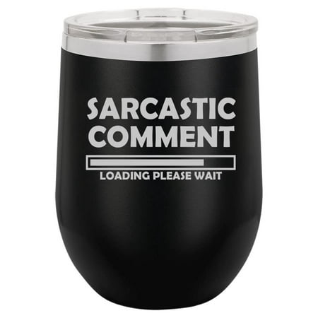 

12 oz Double Wall Vacuum Insulated Stainless Steel Stemless Wine Tumbler Glass Coffee Travel Mug With Lid Sarcastic Comment Loading Please Wait Funny (Black)