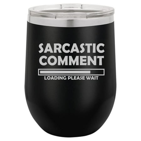 

12 oz Double Wall Vacuum Insulated Stainless Steel Stemless Wine Tumbler Glass Coffee Travel Mug With Lid Sarcastic Comment Loading Please Wait Funny (Black)