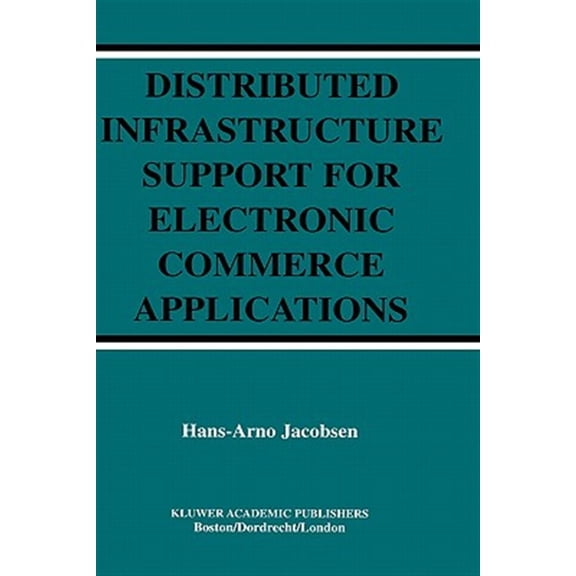 Pre-Owned The Springer International Engineering and Computer Science: Distributed Infrastructure Support for Electronic Commerce Applications (Hardcover)