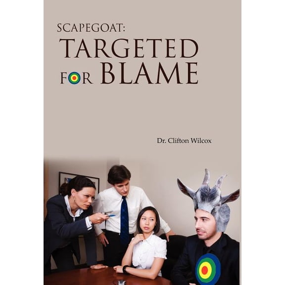 Scapegoat: Targeted for Blame, (Hardcover)