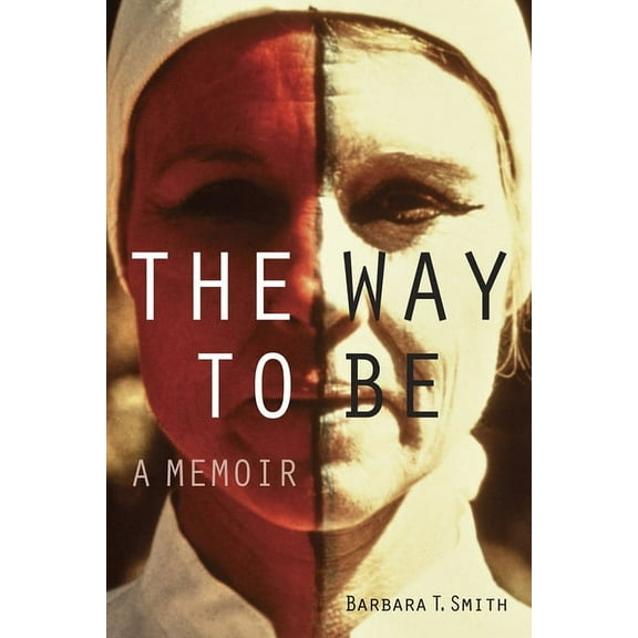 The Way to Be: A Memoir, (Paperback)
