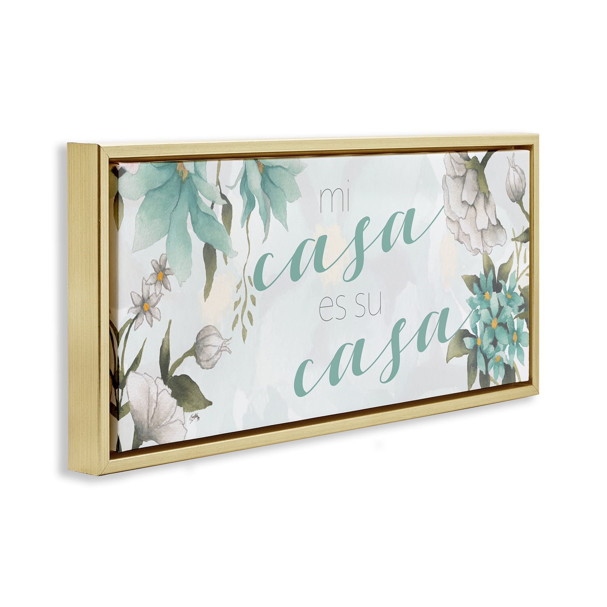 Stupell Industries Mi Casa Su Casa Flores Inspirational Quotes & Sayings Painting Gold Floater Framed Art Print Wall Art, 25 x 11