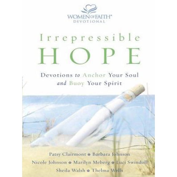 Pre-Owned Irrepressible Hope: Devotions To Anchor Your Soul And Buoy Your Spirit (Walker Large Print Books) (Paperback) 1594150788 9781594150784