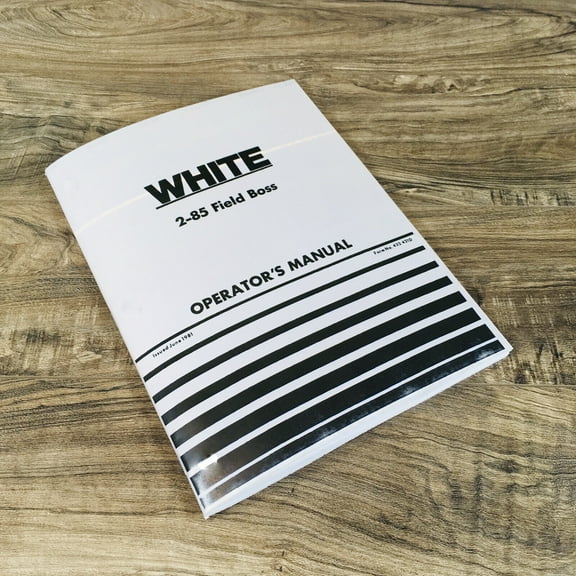 WHITE 2-85 FIELD BOSS TRACTOR OPERATORS MANUAL OWNERS BOOK MAINTENANCE