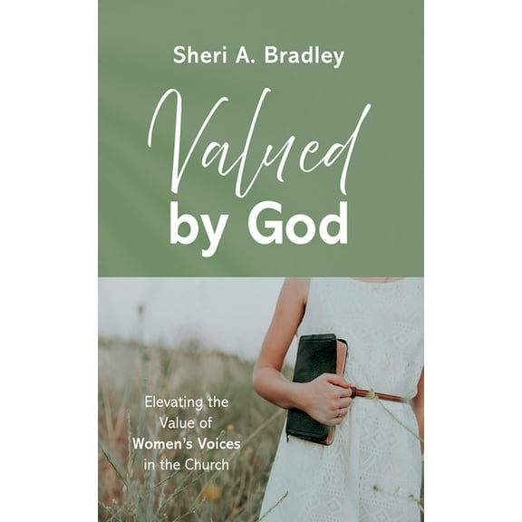 Valued by God: Elevating the Value of Women's Voices in the Church, (Hardcover)