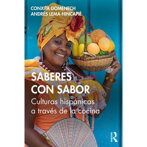 Saberes con sabor: Culturas hispánicas a través de la cocina, (Paperback)