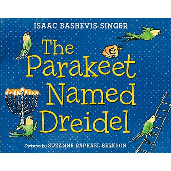 Pre-Owned The Parakeet Named Dreidel: A Picture Book (Hardcover) 0374300941 9780374300944