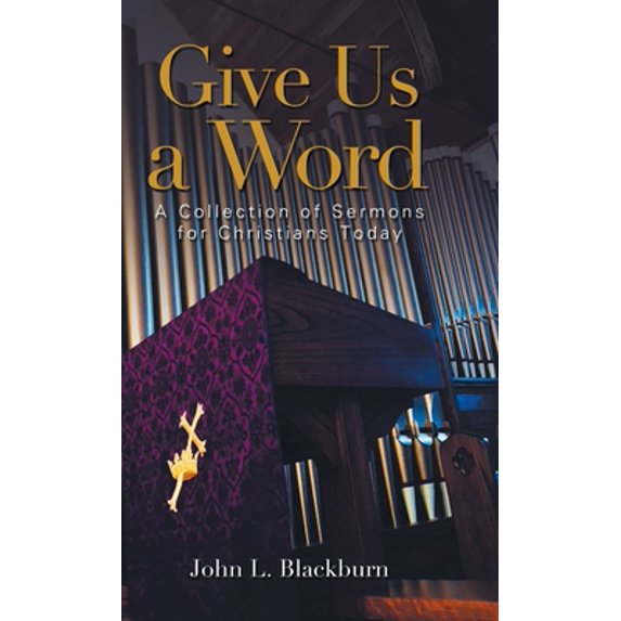 Pre-Owned Give Us a Word: A Collection of Sermons for Christians Today (Hardcover) 1953300820 9781953300829