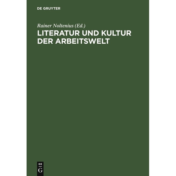 Literatur Und Kultur Der Arbeitswelt: Inventar Zu Archiv Und Bibliothek Des Fritz-Huser-Instituts, (Hardcover)