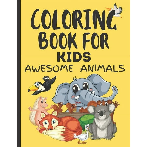 Coloring Book for Kids Awesome Animals: Awsome Animal Coloring Book for Kids (Paperback)