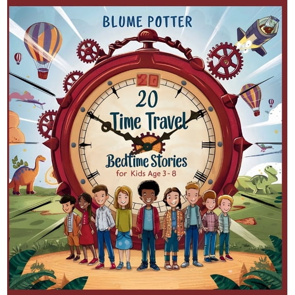 Bedtime Stories for Kids Age 3 to 8 Seri 20 Time Travel Bedtime Stories For Kids Age 3 - 8, Book 2, (Hardcover)