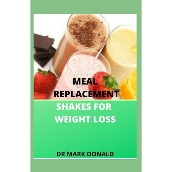 Meal Replacement Shakes for Weight Loss (Paperback)