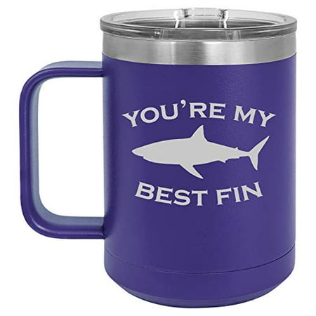 15 oz Tumbler Coffee Mug Travel Cup With Handle & Lid Vacuum Insulated Stainless Steel You're My Best Fin Friend Shark