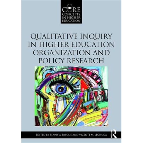 Pre-Owned Core Concepts in Higher Education: Qualitative Inquiry in Higher Education Organization and Policy Research (Paperback)