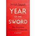 thumbnail image 1 of Pre-Owned Year of the Sword: The Assyrian Christian Genocide: A History (Hardcover) by Joseph Yacoub, 1 of 1