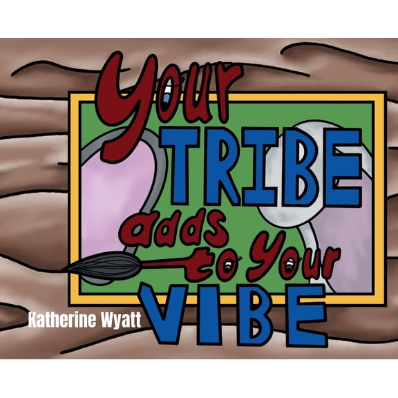 Your Tribe Adds to Your Vibe, (Hardcover)