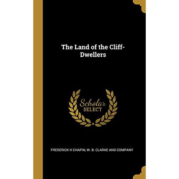 The Land of the Cliff-Dwellers (Hardcover)