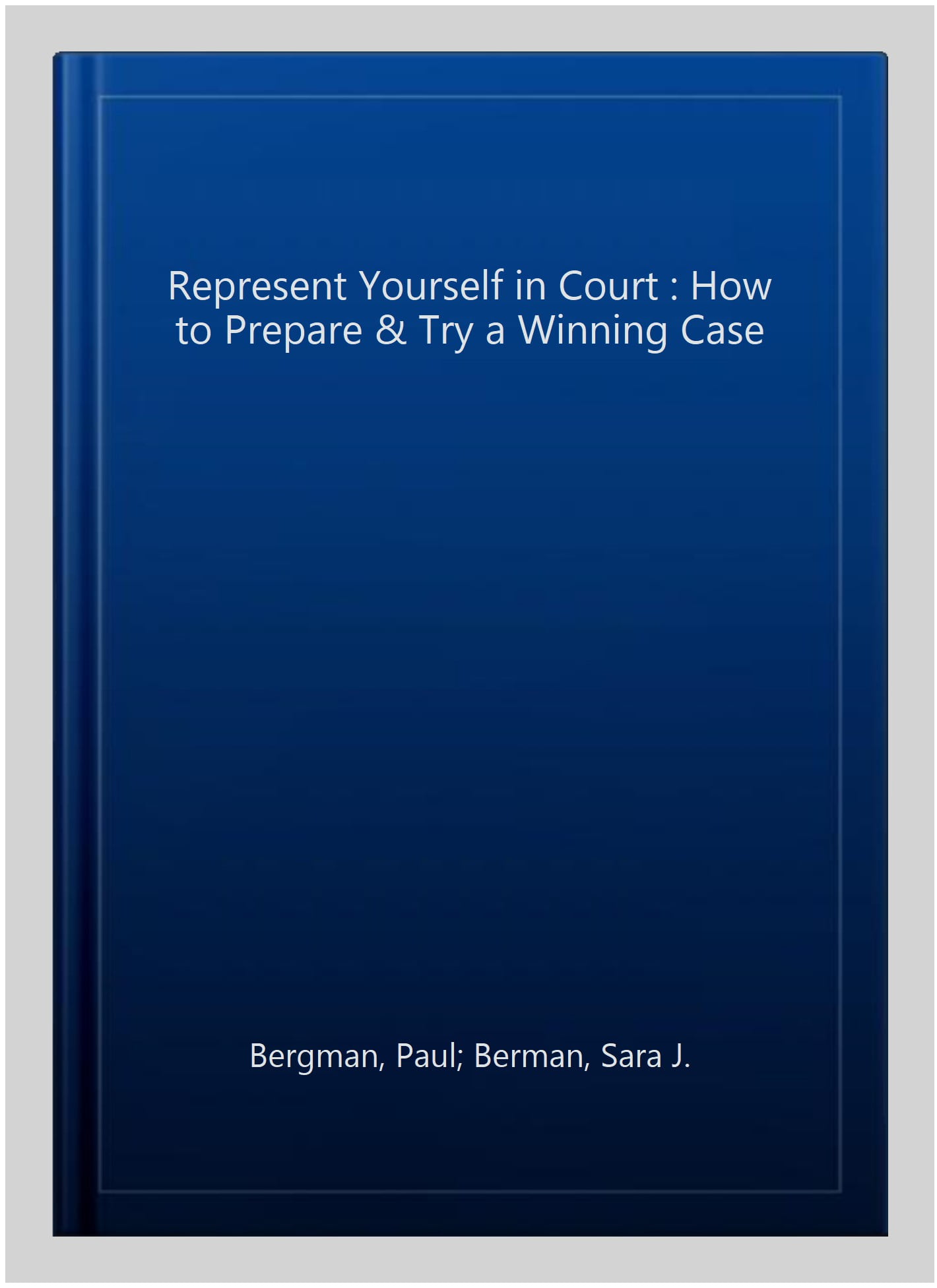 Represent Yourself in Court - How to Prepare & Try a Winning Case - Nolo