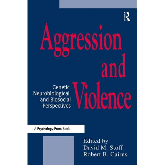 Aggression and Violence: Genetic, Neurobiological, and Biosocial Perspectives, (Paperback)