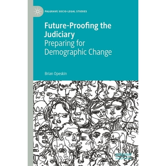 Palgrave Socio-Legal Studies Future-Proofing the Judiciary: Preparing for Demographic Change, (Hardcover)