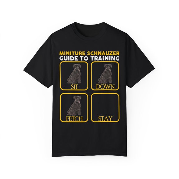 Novelty Miniature Schnauzer Training Tips Gifts | Funny Dog Obedience Graphic Pun Men Women Unisex Garment-Dyed T-shirt