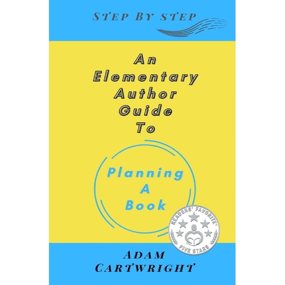 Step-By-Step An Elementary Author Guide to: Planning A Book, (Paperback)