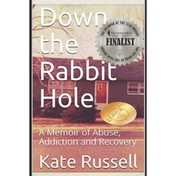 Portrait of a Dysfunctional Family Down the Rabbit Hole: A Memoir of Abuse, Addiction and Recovery, (Paperback)