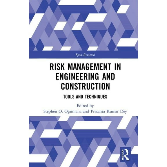 Spon Research Risk Management in Engineering and Construction: Tools and Techniques, (Hardcover)
