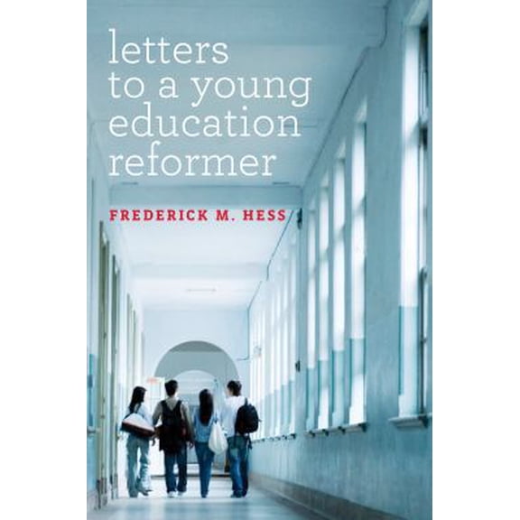 Pre-Owned Letters to a Young Education Reformer (Paperback) 1682530221 9781682530221