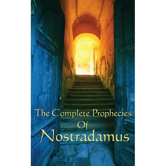 The Complete Prophecies of Nostradamus, (Hardcover)