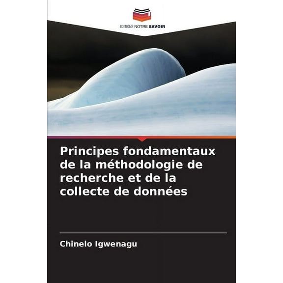 Principes fondamentaux de la méthodologie de recherche et de la collecte de données, (Paperback)