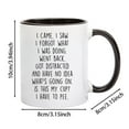 thumbnail image 3 of I Came I Saw I Forgot What I Was Doing Coffee Mug Funny Senior Sarcastic Gifts Old People Elderly Mom Dad Grandma Grandpa Presents Mothers Day Fathers Day Birthday 1, 3 of 8