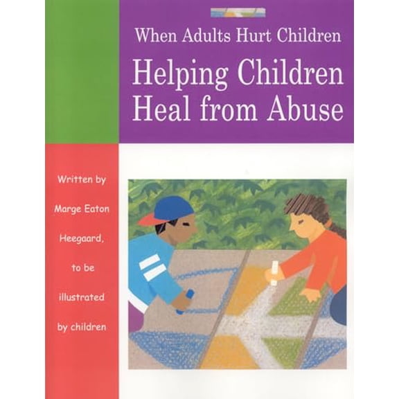 Pre-Owned When Adults Hurt Children: Helping Children Heal from Abuse (Paperback) 1577491521 9781577491521