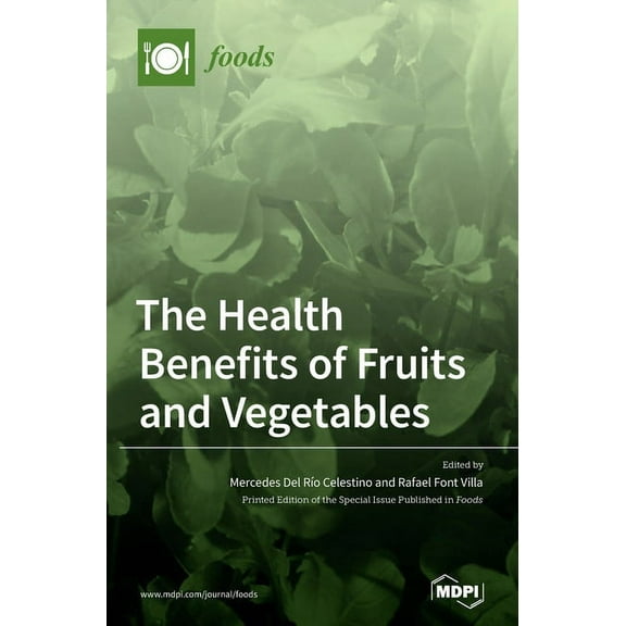 The Health Benefits of Fruits and Vegetables, (Hardcover)